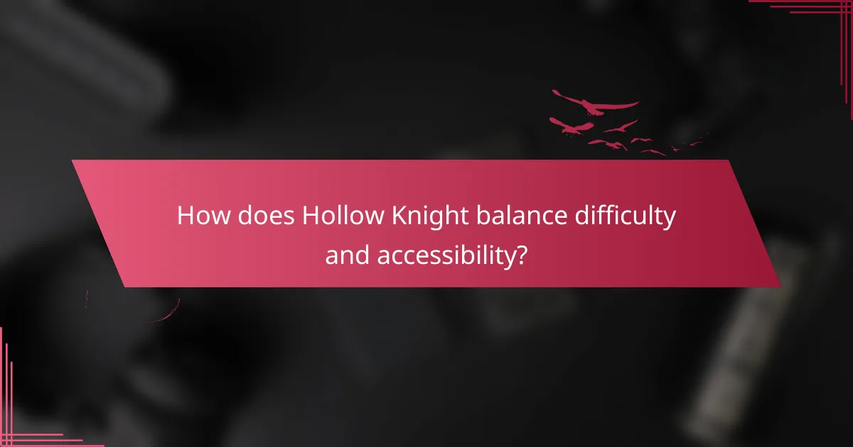 How does Hollow Knight balance difficulty and accessibility?