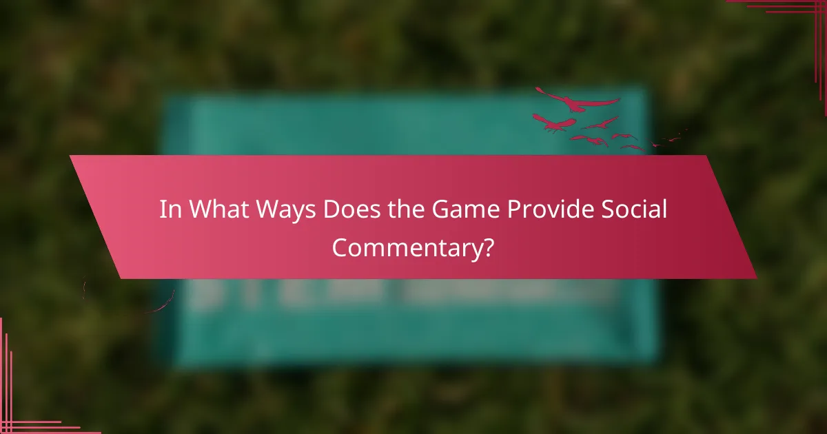 In What Ways Does the Game Provide Social Commentary?