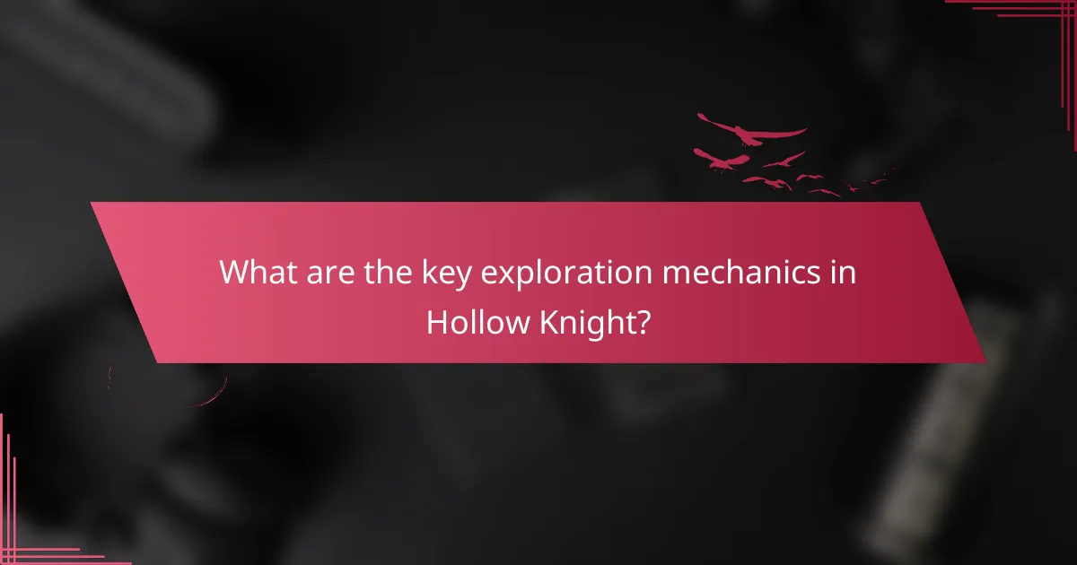What are the key exploration mechanics in Hollow Knight?