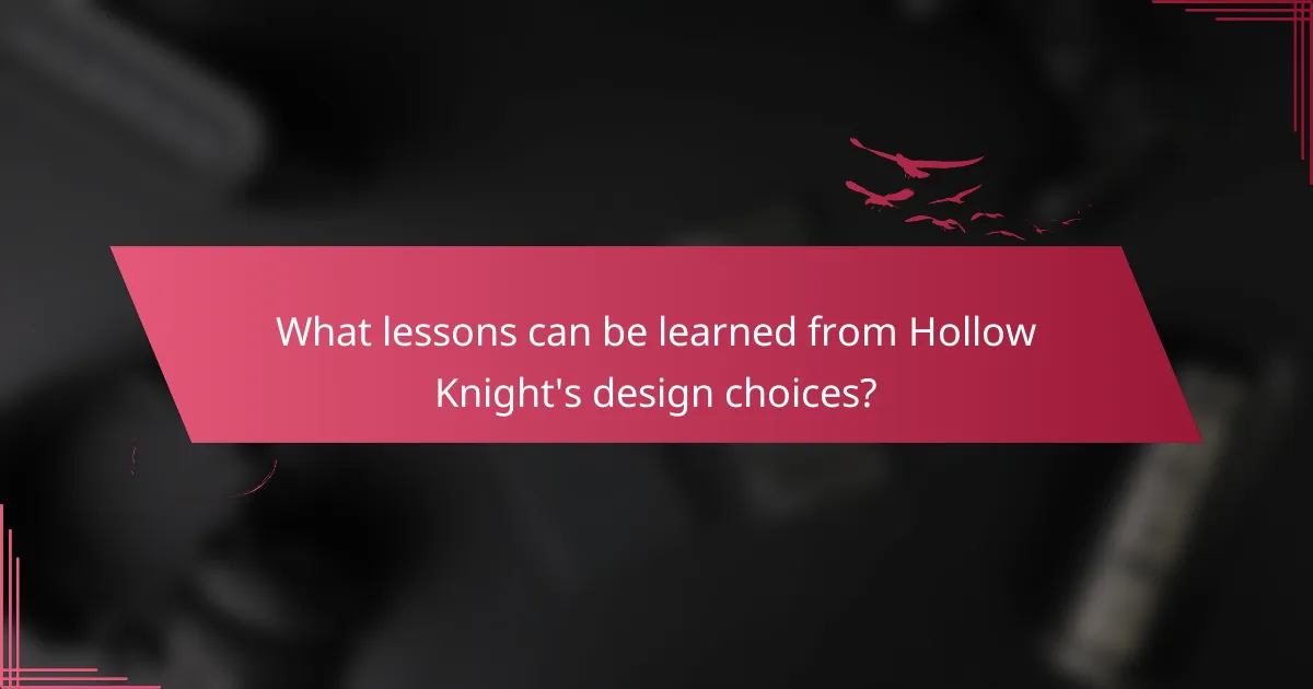 What lessons can be learned from Hollow Knight's design choices?