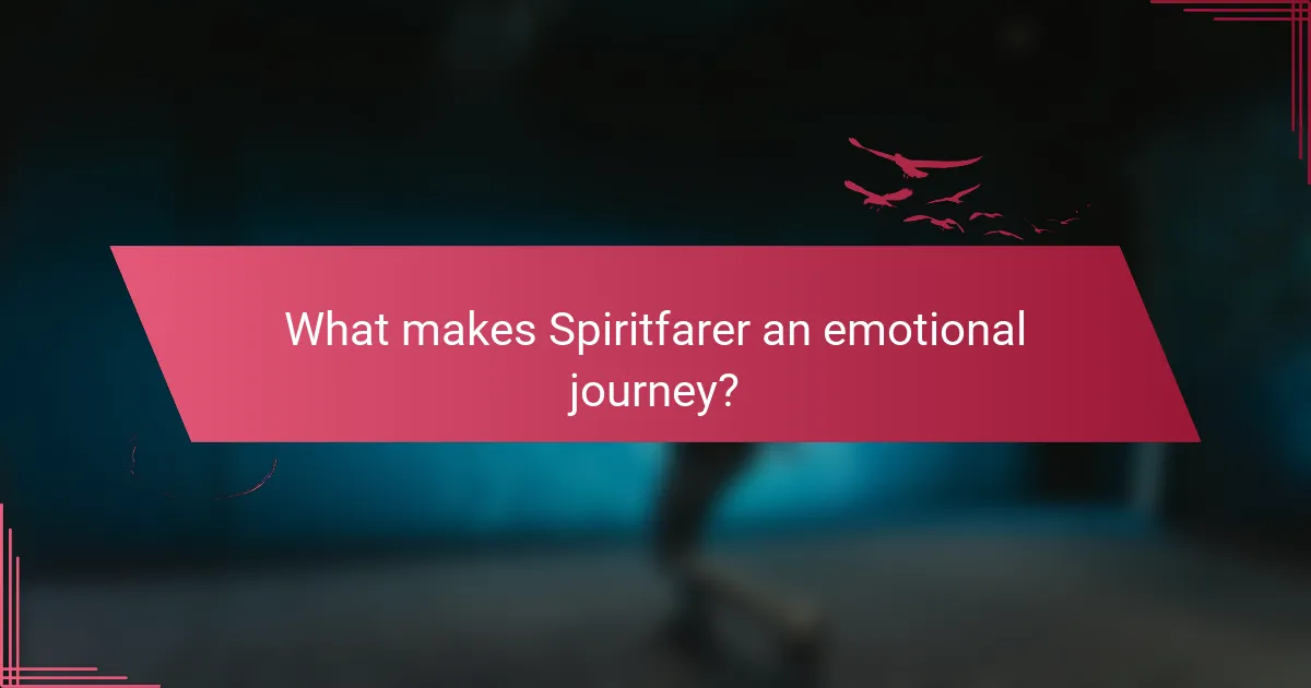 What makes Spiritfarer an emotional journey?