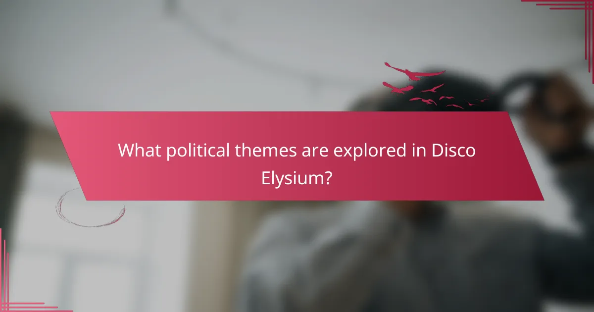 What political themes are explored in Disco Elysium?