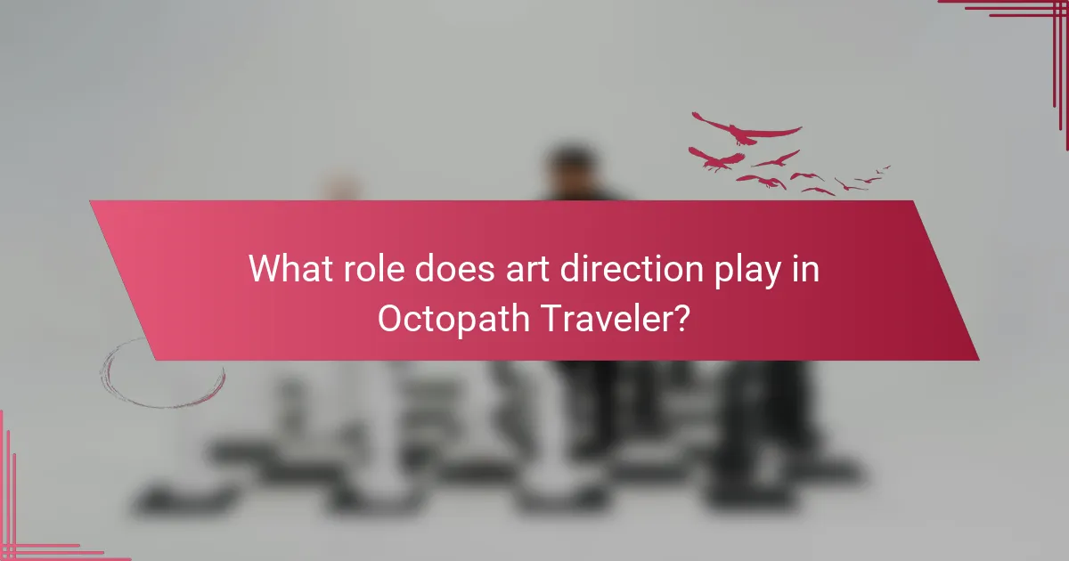 What role does art direction play in Octopath Traveler?
