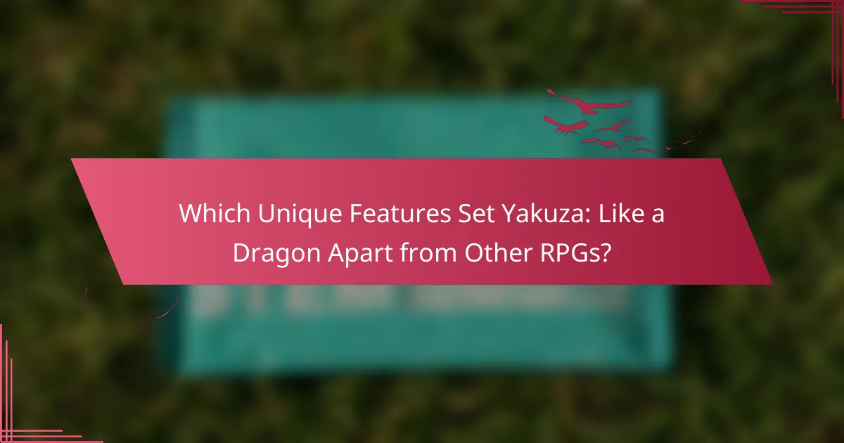 Which Unique Features Set Yakuza: Like a Dragon Apart from Other RPGs?